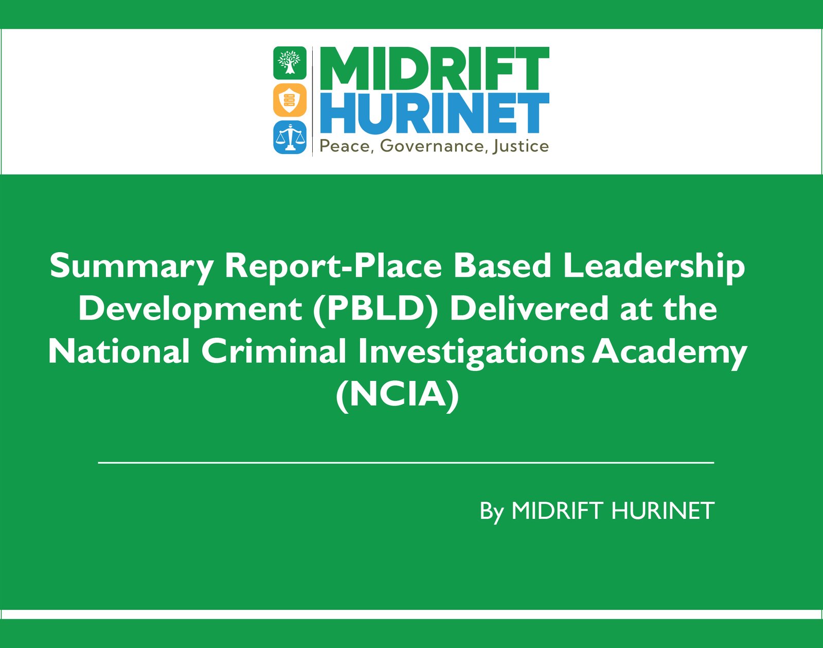 Summary Report-Place Based Leadership Development (PBLD) Delivered at the National Criminal Investigations Academy (NCIA)